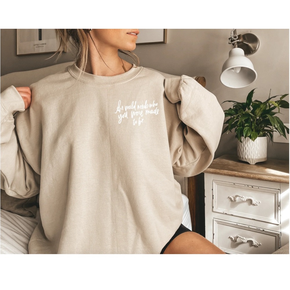 SBG Co. The World Needs Who You Were Made To Be Sweatshirt Size S